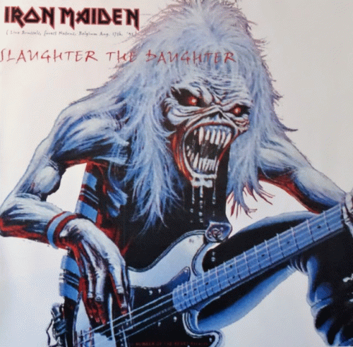 Iron Maiden (UK-1) : Slaughter the Daughter